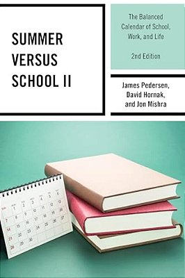 Summer Versus School II: The Balanced Calendar Of School, Work And Life-..