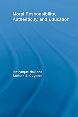 Moral Responsibility, Authenticity, And Education-..