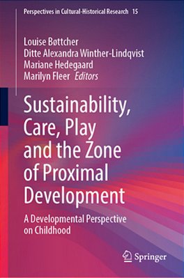 Sustainability, Care, Play And The Zone Of Proximal Development: A Developmental Perspective On Childhood-..