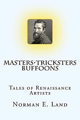 Masters Tricksters Buffoons: Tales Of Renaissance Artists-..
