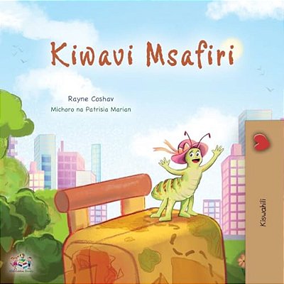 The Traveling Caterpillar (Swahili Children's Book)-..
