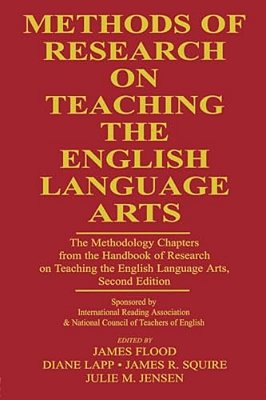 Methods Of Research On Teaching The English Language Arts: The Methodology Chapters From The Handbook Of Research On Teaching The English Language Art-..