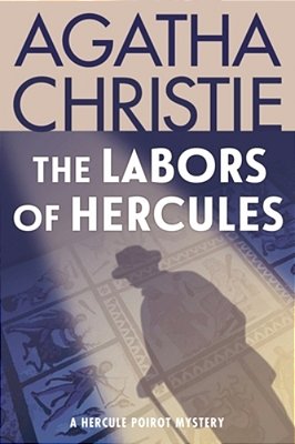 The Labors Of Hercules: A Hercule Poirot Mystery-..