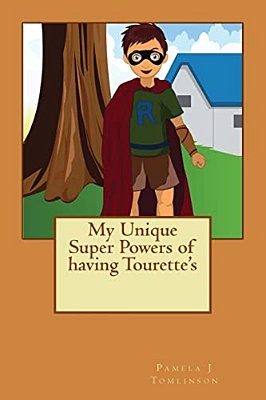 My Unique Super Powers Of Having Tourette's-..