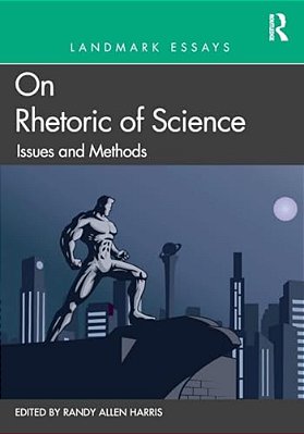 Landmark Essays On Rhetoric Of Science: Issues And Methods-..