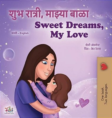 Sweet Dreams, My Love (Marathi English Bilingual Book For Kids)-..