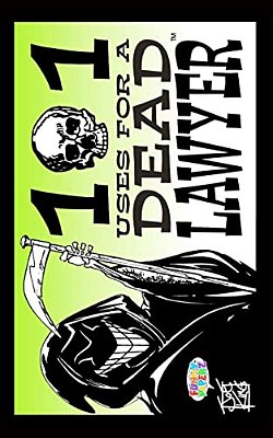 101 Uses For A Dead Lawyer-..