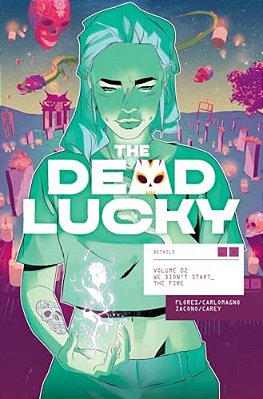 The Dead Lucky Volume 2: We Didn't Start The Fire-..