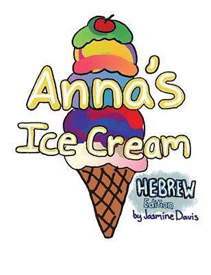 Anna's Ice Cream Hebrew Edition-..