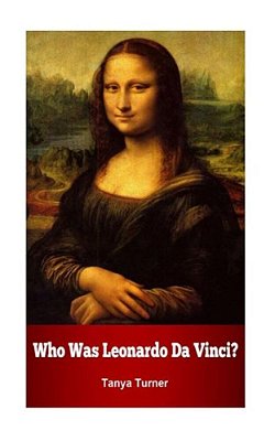 Who Was Leonardo Da Vinci?-..