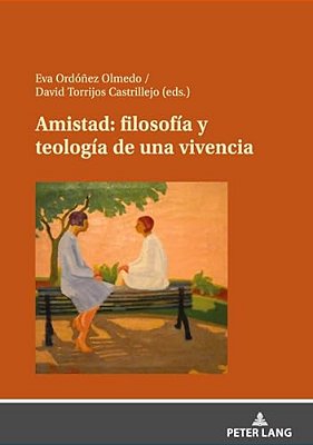 Amistad: Filosofía Y Teología De Una Vivencia-..