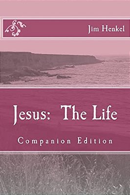 Jesus: The Life: Companion Edition-..