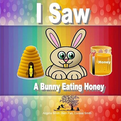 I Saw A Bunny Eating Honey-..