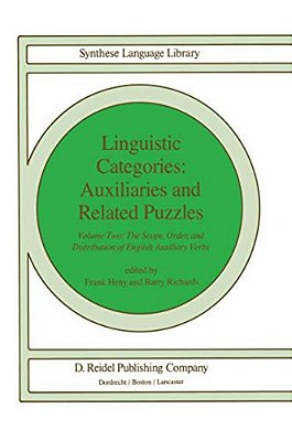 Linguistic Categories: Auxiliaries And Related Puzzles: Volume Two: The Scope, Order, And Distribution Of English Auxiliary Verbs-..
