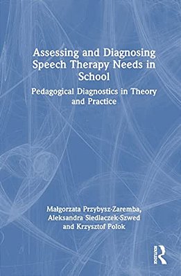 Assessing And Diagnosing Speech Therapy Needs In School: Pedagogical Diagnostics In Theory And Practice-..