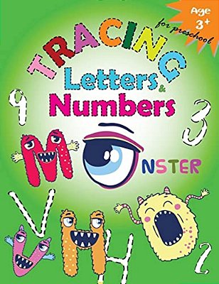 Tracing Letters And Numbers For Preschool(monster): Kindergarten Tracing Workbook-..