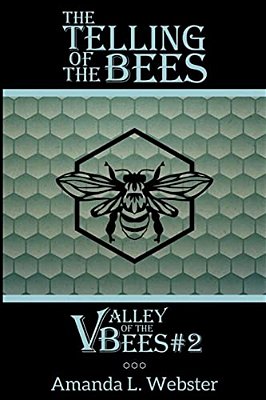 The Telling Of The Bees: Valley Of The Bees #2-..