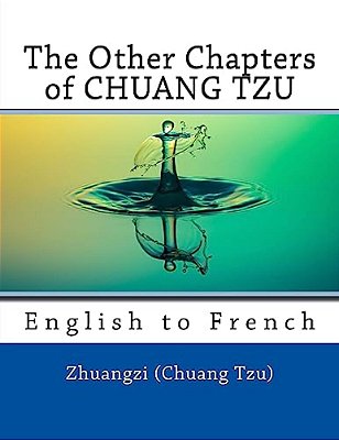 The Other Chapters Of Chuang Tzu: English To French-..