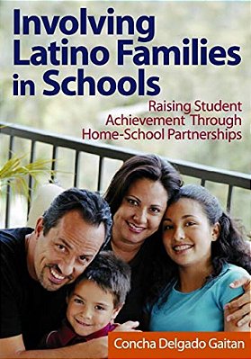 Involving Latino Families In Schools: Raising Student Achievement Through Home-School Partnerships-..