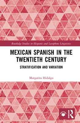 Mexican Spanish In The Twentieth Century: Stratification And Variation-..