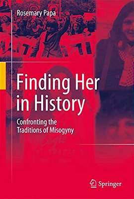 Finding Her In History: Confronting The Traditions Of Misogyny-..