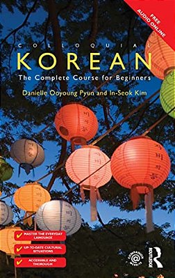 Colloquial Korean: The Complete Course For Beginners-..
