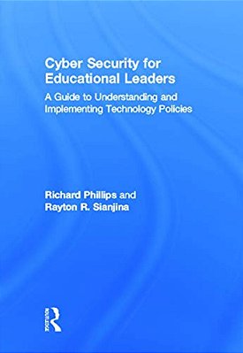 Cyber Security For Educational Leaders: A Guide To Understanding And Implementing Technology Policies-..