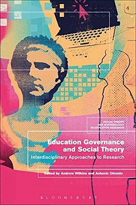 Education Governance And Social Theory: Interdisciplinary Approaches To Research-..