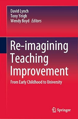 Re-Imagining Teaching Improvement: From Early Childhood To University-..
