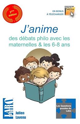 J'Anime Des Débats Philo Avec Les Maternelles!: 15 Histoires Philosophiques À Partir De 4 Ans - 15 Questions Pour Réfléchir Et Discuter Philo À L'Écol-..