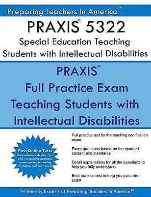 Praxis 5322 Special Education: Teaching Students With Intellectual Disabilities: Praxis II 5322 Exam-..