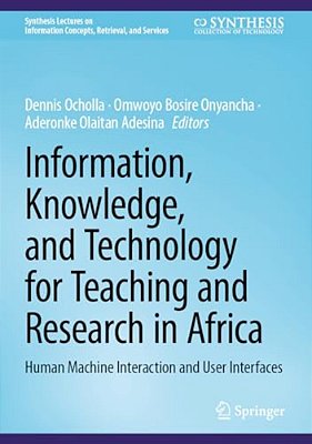 Information, Knowledge, And Technology For Teaching And Research In Africa: Human Machine Interaction And User Interfaces-..