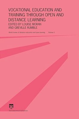 Vocational Education And Training Through Open And Distance Learning: World Review Of Distance Education And Open Learning Volume 5-..