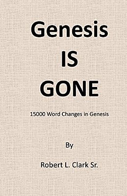 Genesis Is Gone: 15,000 Word Changes In Genesis-..
