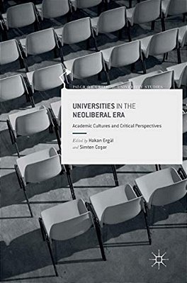 Universities In The Neoliberal Era: Academic Cultures And Critical Perspectives-..