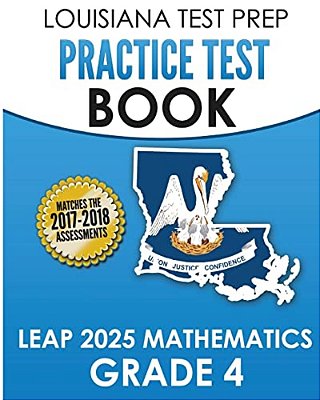 Louisiana Test Prep Practice Test Book Leap 2025 Mathematics Grade 4: Practice And Preparation For The Leap 2025 Tests-..