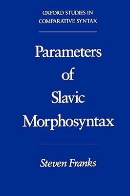 Parameters Of Slavic Morphosyntax-..