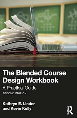 The Blended Course Design Workbook: A Practical Guide-..