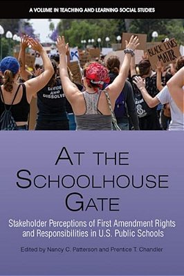 At The Schoolhouse Gate: Stakeholder Perceptions Of First Amendment Rights And Responsibilities In U. S. Public Schools-..