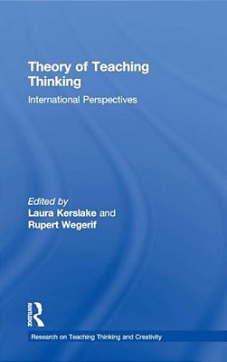 Theory Of Teaching Thinking: International Perspectives-..