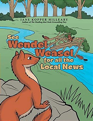 See Wendel Weasel For All The Local News-..