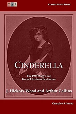 Cinderella: The 1905 Drury Lane Pantomime: Complete Libretto-..