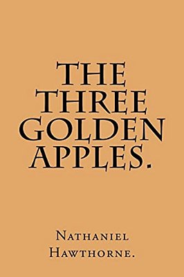 The Three Golden Apples. -..