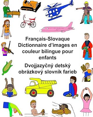 Français-Slovaque Dictionnaire D'Images En Couleur Bilingue Pour Enfants-..