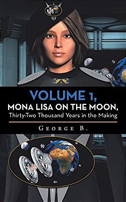 Volume 1, Mona Lisa On The Moon, Thirty-Two Thousand Years In The Making-..