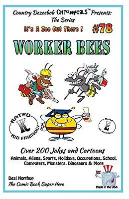 Worker Bee's - Over 200 Jokes + Cartoons - Animals, Aliens, Sports, Holidays, Occupations, School, Computers, Monsters, Dinosaurs & More- In Black And-..