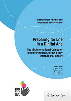 Preparing For Life In A Digital Age: The Iea International Computer And Information Literacy Study International Report-..