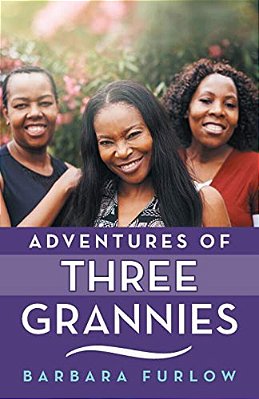 Adventures Of Three Grannies-..