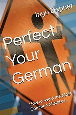 Perfect Your German: How To Avoid The Most Common Mistakes-..