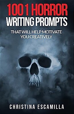 1001 Horror Writing Prompts: That Will Help Motivate You Creatively-..